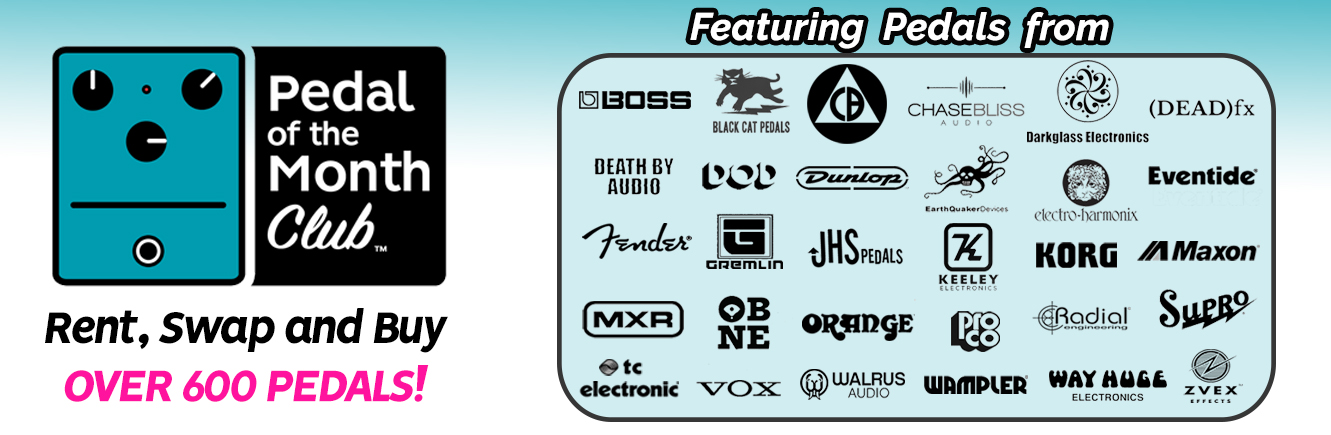Brands and Manufacturers of FX Pedals for Pedal of the Month Club Rock N Roll Rentals Special Program